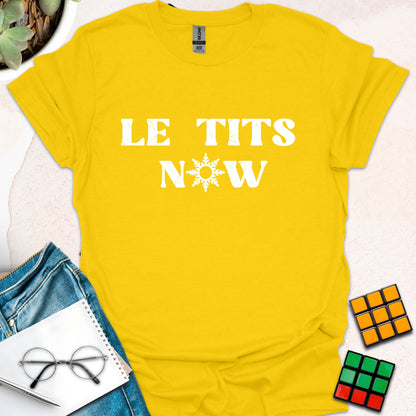 Le Tits Now T-Shirt