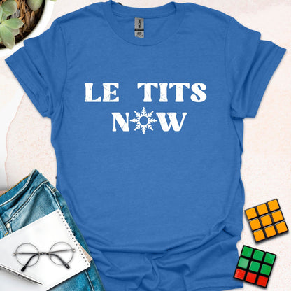 Le Tits Now T-Shirt