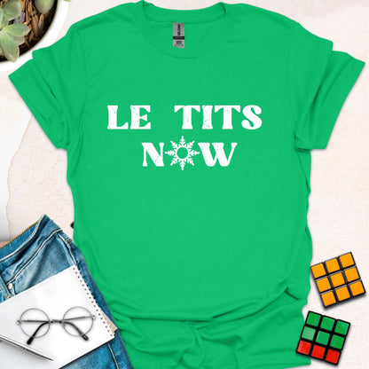 Le Tits Now T-Shirt