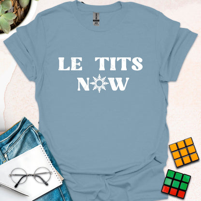 Le Tits Now T-Shirt