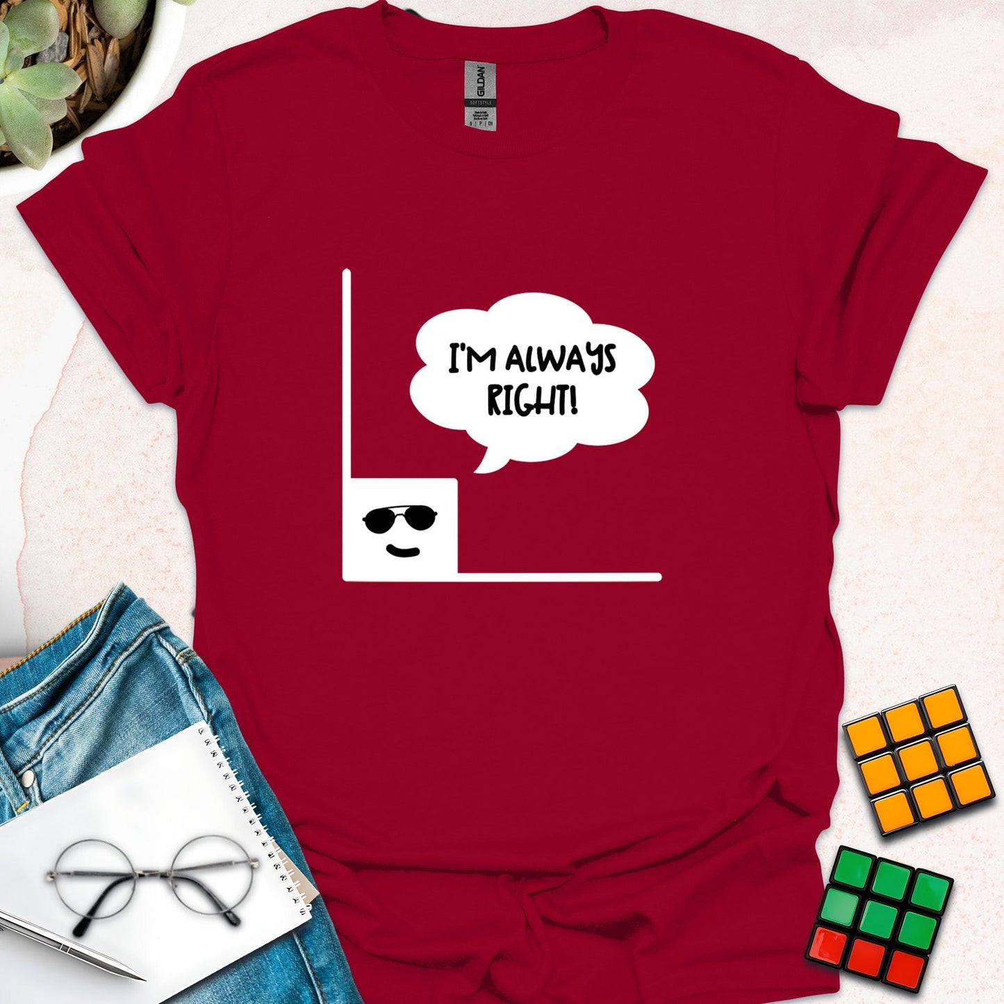 I'm Always Right T-Shirt