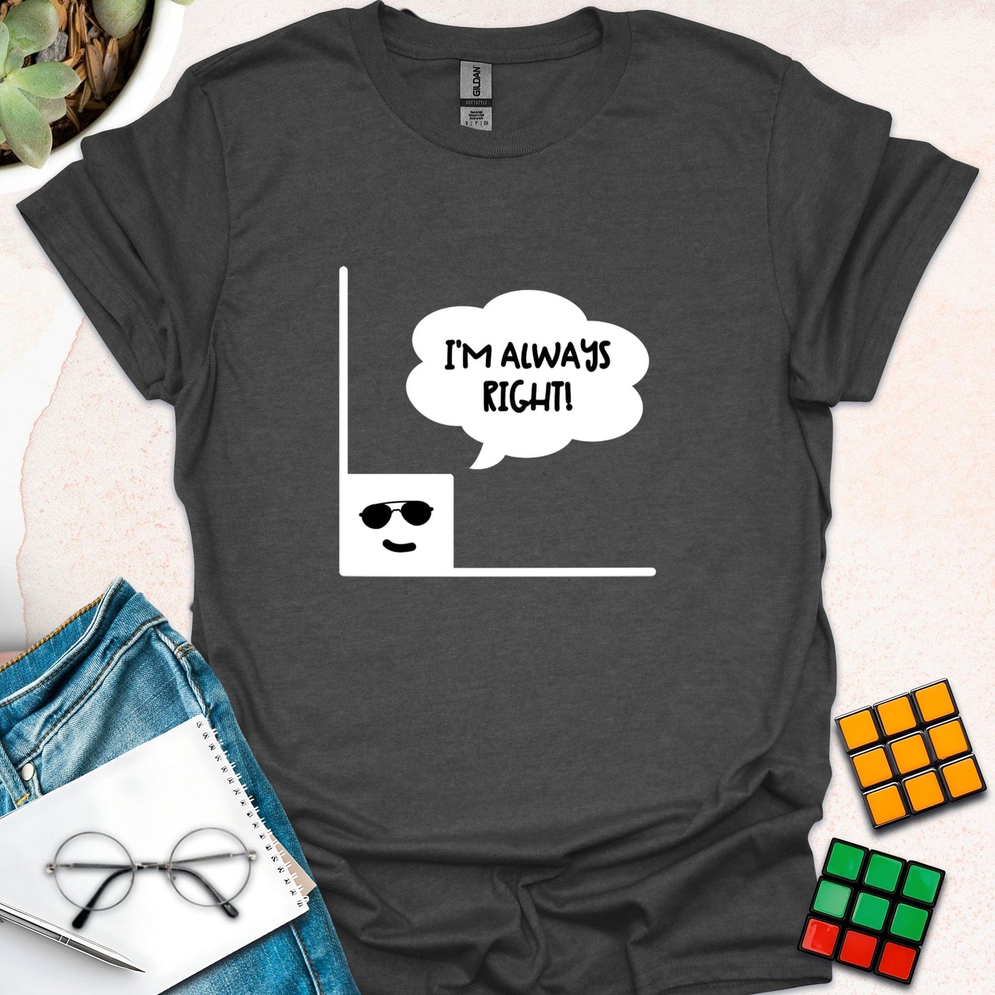 I'm Always Right T-Shirt