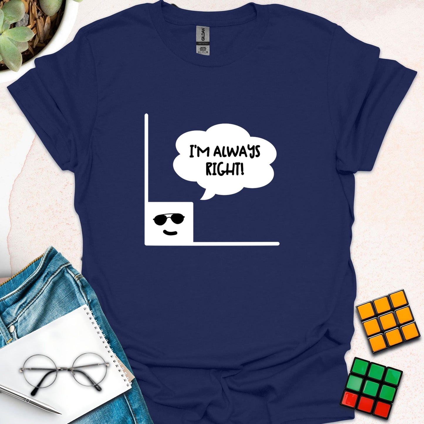 I'm Always Right T-Shirt