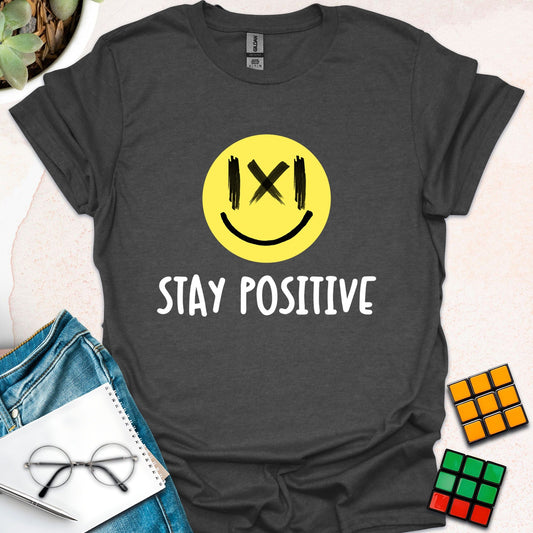 Stay Positive T-Shirt