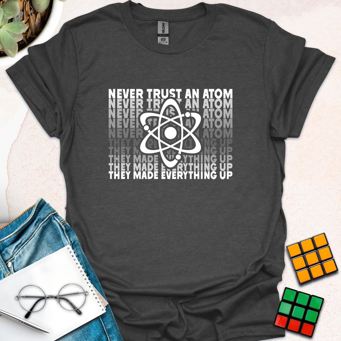 Never Trust An Atom T-Shirt