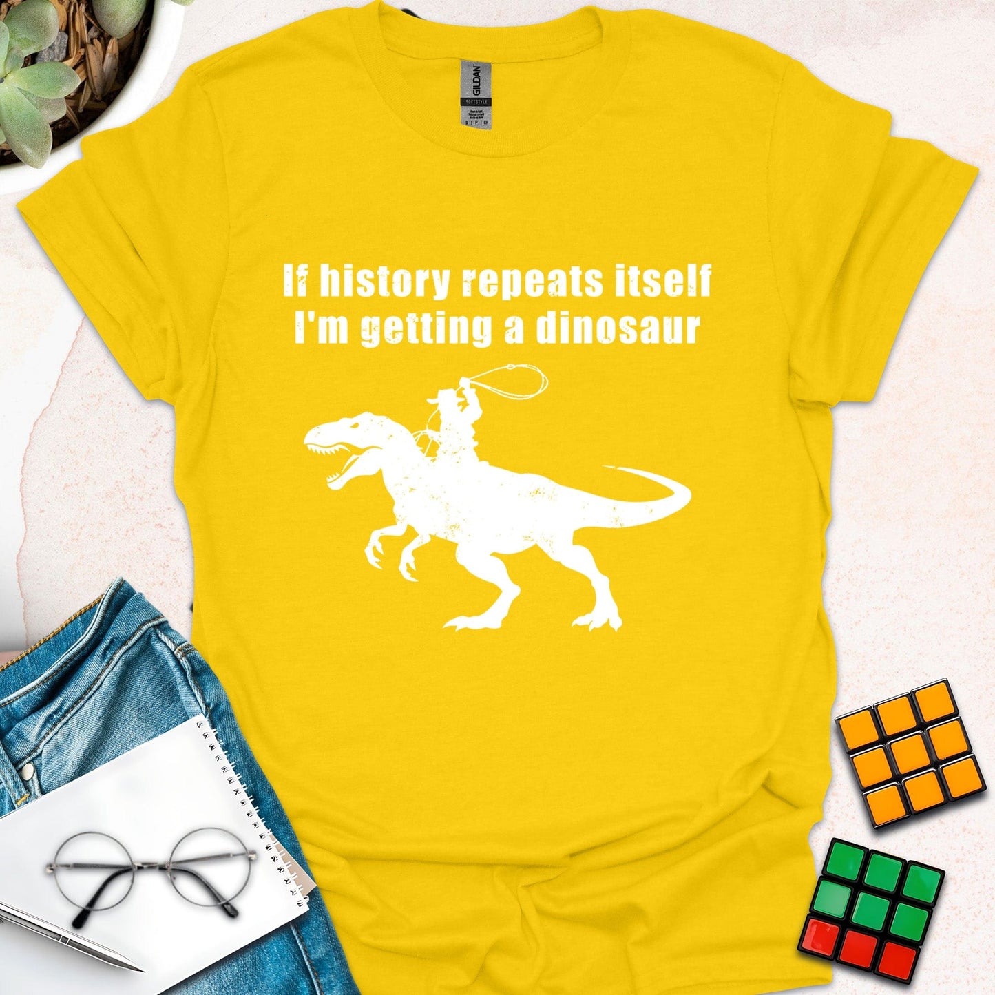 If History Repeats Itself, I’m Getting a Dinosaur – Prehistoric Humor T-Shirt