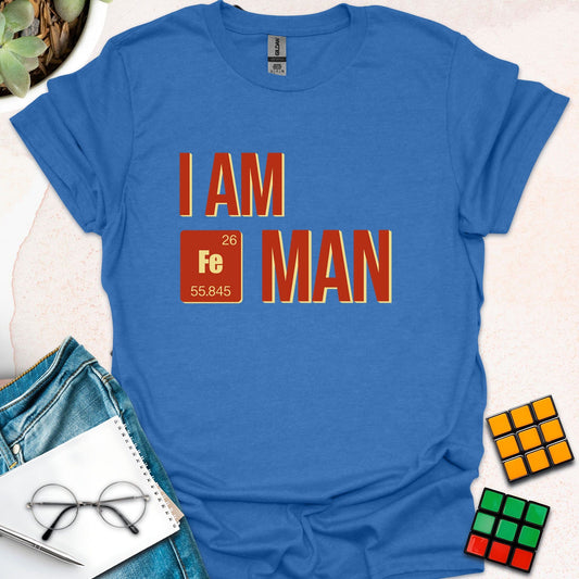 I Am Iron (Fe) Man – Elemental Humor T-Shirt